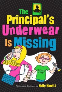 Cover of the Principal's Underwear is Missing by Holly Kowitt; two students running beneath title