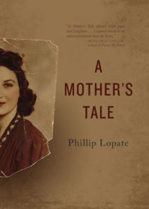 Cover of A Mother's Tale by Phillip Lopate; a faded torn picture of a woman sits to the left of the title